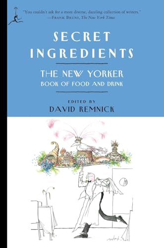 Secret Ingredients (Modern Library): The New Yorker Book of Food and Drink