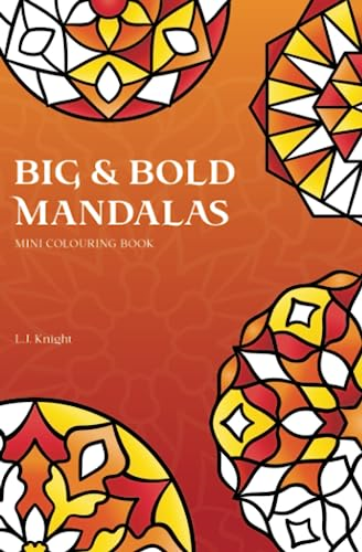 Big and Bold Mandalas Mini Colouring Book: 50 Simple Travel Size Mandalas With Thick Lines For Easy Colouring (Ljk Mini Colouring Books)