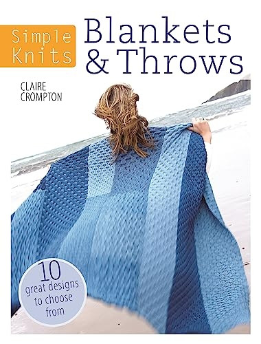 Simple Knits Blankets & Throws :10 great designs to choose from