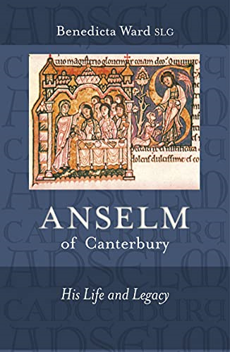 Anselm of Canterbury: his life and legacy