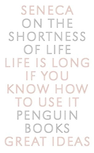 Penguin Great Ideas : On the Shortness of Life