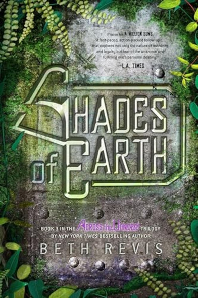 Shades of Earth: An Across the Universe Novel, Volume 03