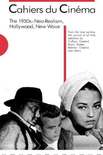 Cahiers Du Cinema: 1950s: Neo-Realism, Hollywood, New Wave v. 1 (Harvard Film Studies)