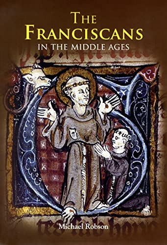 The Franciscans in the Middle Ages (Monastic Orders)