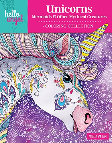 Hello Angel Unicorns, Mermaids & Other Mythical Creatures Coloring Collection (Hello Angel)