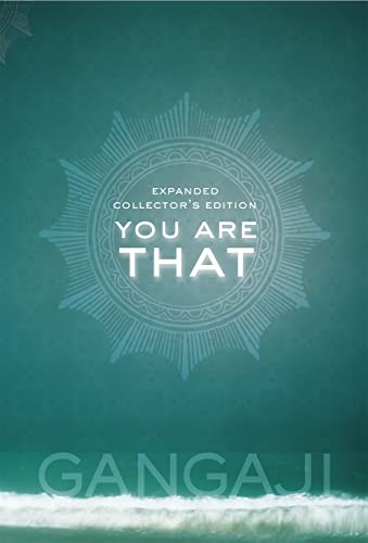 You Are That!: An Elegant Collector's Volume of Gangaji's Masterful Teachings