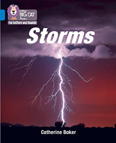 Collins Big Cat Phonics for Letters and Sounds - Storms: Band 04/Blue (Collins Big Cat Phonics for Letters and Sounds)