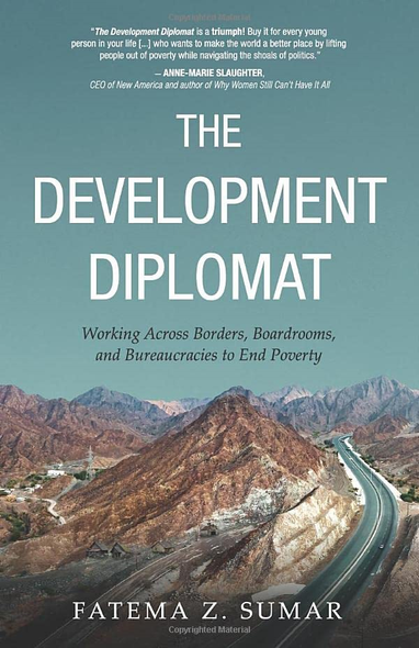 The Development Diplomat: Working Across Borders, Boardrooms, and Bureaucracies to End Poverty