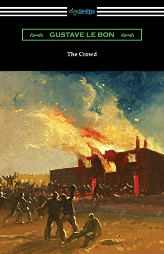 The Crowd: A Study of the -  Popular Mind
