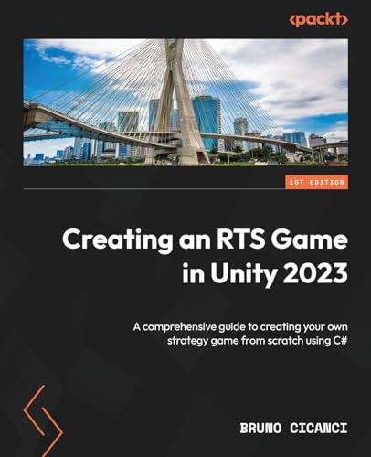 Creating a RTS Game in Unity 2023: A step-by-step guide to create your own strategy game from scratch using C# and Unity
