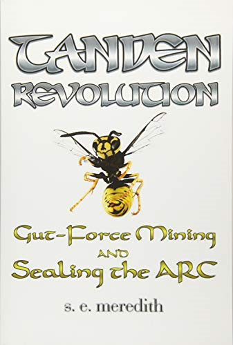 Tanden Revolution: Gut-Force Mining and Sealing the ARC