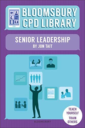 Bloomsbury CPD Library: Senior Leadership (Bloomsbury CPD Library)