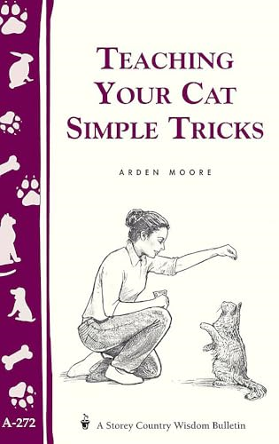Teaching Your Cat Simple Tricks (Storey Country Wisdom Bulletin, a-272)
