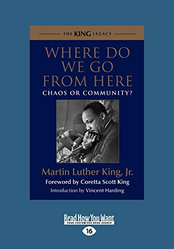 Where Do We Go from Here: Chaos or Community? (Large Print 16pt)