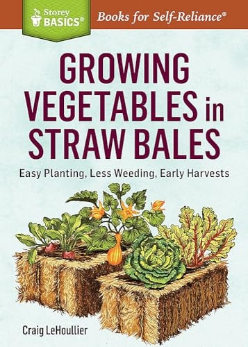 Growing Vegetables in Straw Bales (Storey Basics)