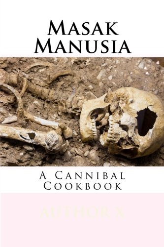 Masak Manusia: Cannibal Cookbook
