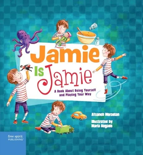 Jamie Is Jamie: A Book About Being Yourself and Playing Your Way
