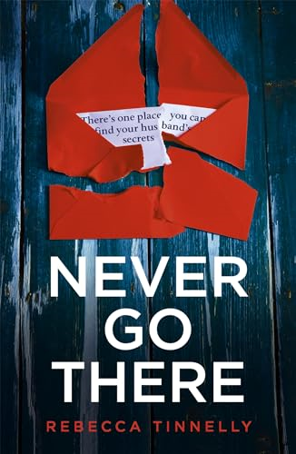 Never Go There: There's a town full of your husband's shocking secrets ...