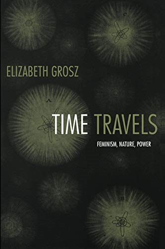 Time Travels: Feminism, Nature, Power (Next Wave)
