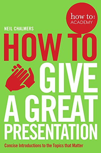How To Give A Great Presentation (How to: Academy)