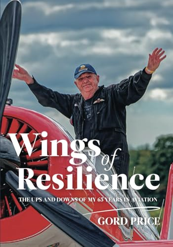 Wings of Resilience: The Ups and Downs of My 65 Years in Aviation