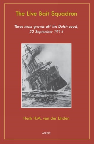 Live Bait Squadron: three massgraves off the Dutch coast, 22 september 1914