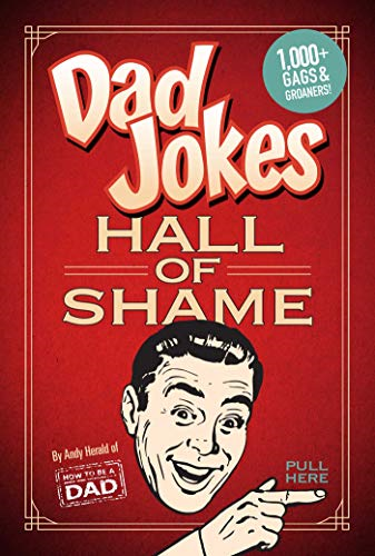 Dad Jokes: Hall of Shame:  - Best Dad Jokes Gifts for  - Dad 1,000 of the Best  - Ever Worst Jokes