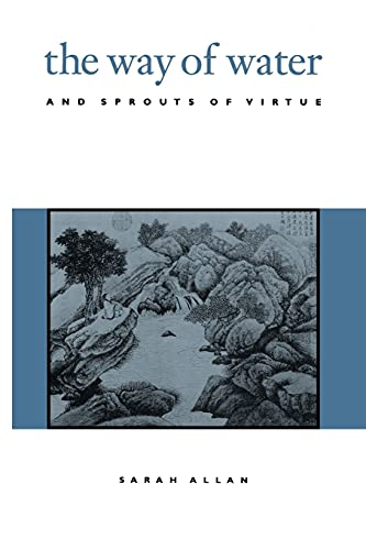 Way of Water and Sprouts of Virtue (SUNY Series in Chinese Philosophy and Culture)