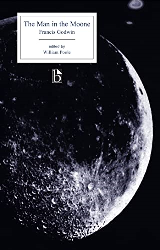 The Man in the Moone (1638) (Broadview Editions)