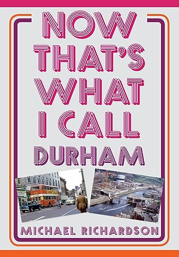 Now That's What I Call Durham (Now That's What I Call ...)