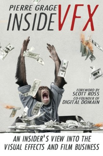Inside Vfx: An Insider's View Into the Visual Effects and Film Business