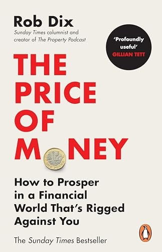 The Price of Money: How to Prosper in a Financial World That's Rigged Against You
