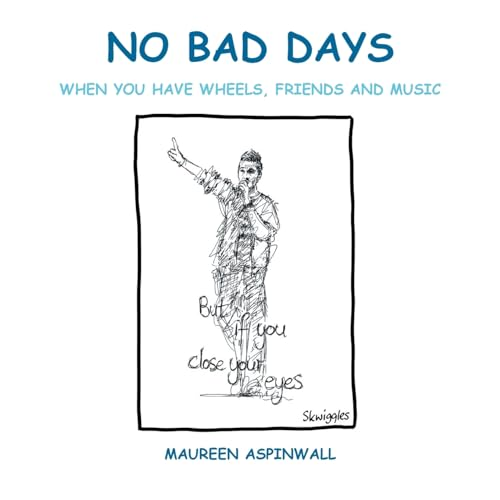 No Bad Days: when you have friends, wheels and music