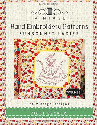 Vintage Hand Embroidery Patterns Sunbonnet Ladies: 24 Authentic Vintage Designs