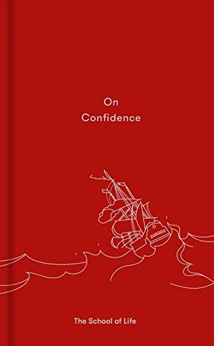 On Confidence: A thought-provoking essay that teaches us that confidence is not innate, but a skill that can be learnt.
