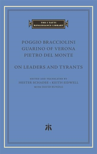 On Leaders and Tyrants (I  Tatti Renaissance Library  The)