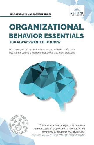 Organizational Behavior  - Essentials You Always  - Wanted To Know  - (Self - Learning Management)