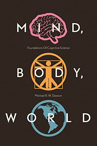 Mind, Body, World: Foundations of Cognitive Science (Open Paths to Enriched Learning)