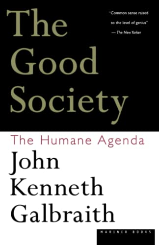 The Good Society: the Humane Agenda
