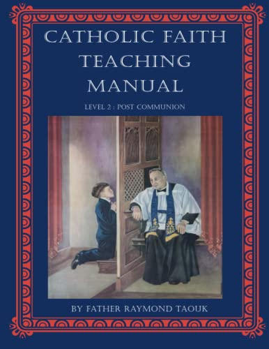 Catholic Faith Teaching  - Manual  -  Level 2: Post  - Communion