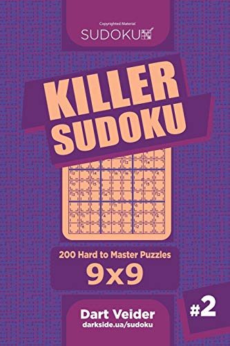 Killer Sudoku - 200 Hard to Master Puzzles 9x9 (Volume 2) (Killer Sudoku)