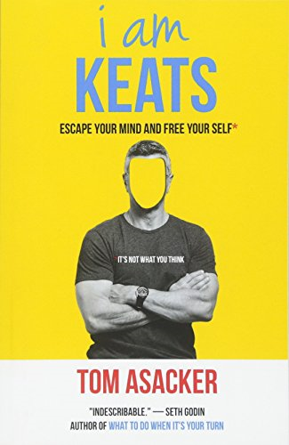 I am Keats: Escape Your Mind and Free Your Self*