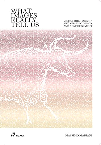 What Images Really Tell Us: Visual Rhetoric in Art, Graphic Design, and Advertising