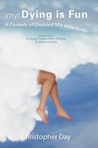 (My) Dying is Fun: A Comedy of Disabled Misadventures