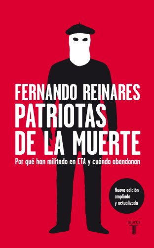 Patriotas de La Muerte:  Por Que Han Militado En  Eta y Cuando Abandonan