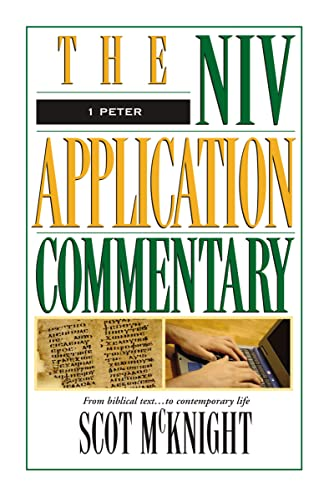 1 Peter: The NIV Application Commentary from Biblical Text...to Contemporary Life