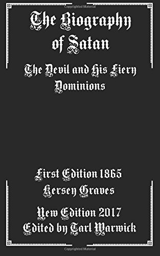 The Biography of Satan: The Devil and His Fiery Dominions