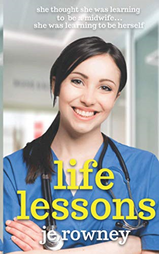 Life Lessons: She thought she was learning to be a student midwife - she was learning to be herself. (Lessons of a Student Midwife)
