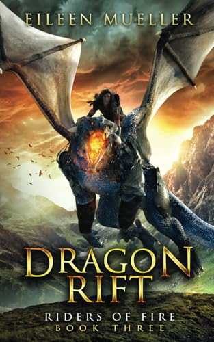 Dragon Rift: Riders of Fire, Book Three - A Dragons' Realm Novel (Riders of Fire)