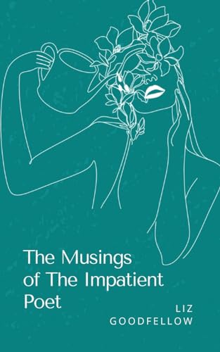 The Musings of The Impatient Poet